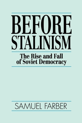 Before Stalinism: The Rise and Fall of Soviet Democracy Paperback Verso