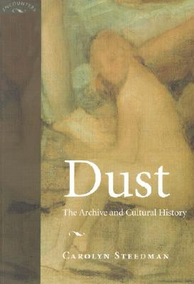 Dust: The Archive and Cultural History Paperback Rutgers University Press