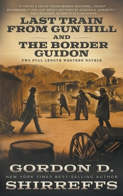 Last Train from Gun Hill and The Border Guidon: Two Full Length Western Novels Paperback Wolfpack Publishing LLC