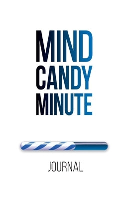 Mind Candy Journal: Mind Candy Minute by Pizzonia, Felicia