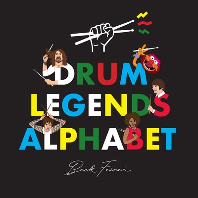 Drum Legends Alphabet by Feiner, Beck