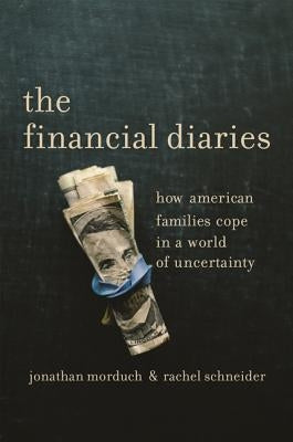 The Financial Diaries: How American Families Cope in a World of Uncertainty Princeton University Press