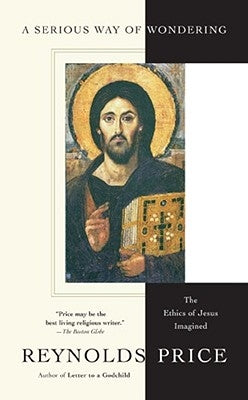 A Serious Way of Wondering: The Ethics of Jesus Imagined Paperback Scribner Book Company