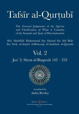 Tafsir al-Qurtubi Vol. 2: Juz' 2: Sūrat al-Baqarah 142 - 253 Paperback Diwan Press