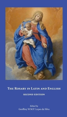 The Rosary in Latin and English, Second Edition Domina Nostra Publishing