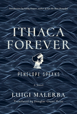 Ithaca Forever: Penelope Speaks, a Novel Paperback University of California Press