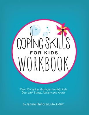 Coping Skills for Kids Workbook: Over 75 Coping Strategies to Help Kids Deal with Stress, Anxiety and Anger Paperback PESI Publishing & Media