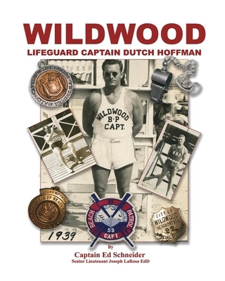 WILDWOOD, Lifeguard Captain Dutch Hoffman (Soft Cover) Paperback Blurb