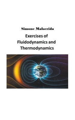 Exercises of Fluidodynamics and Thermodynamics Paperback Simone Malacrida