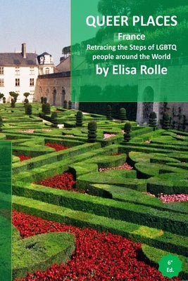 Queer Places: France: Retracing the steps of LGBTQ people around the world Paperback Blurb