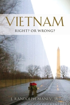 Vietnam: RIGHT? or WRONG? Paperback Booklocker.com