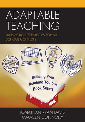 Adaptable Teaching: 30 Practical Strategies for All School Contexts Paperback Rowman & Littlefield Publishers