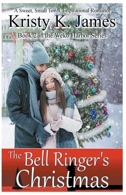 The Bell Ringer's Christmas Paperback Kristy K. James