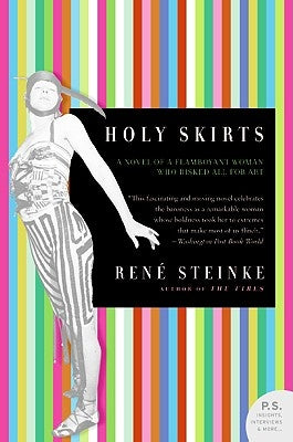 Holy Skirts: A Novel of a Flamboyant Woman Who Risked All for Art Paperback Harper Perennial