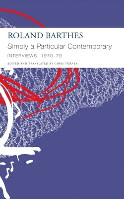 Simply a Particular Contemporary: Interviews, 1970-79: Interviews, 1970-79 Paperback Seagull Books