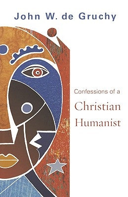 Confessions of a Christian Humanist Paperback Fortress Press