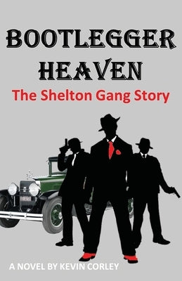 Bootlegger Heaven Paperback Kevin P. Corley