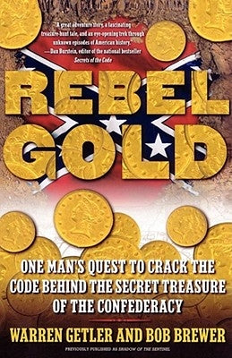 Rebel Gold: One Man's Quest to Crack the Code Behind the Secret Treasure of the Confederacy Paperback Simon & Schuster