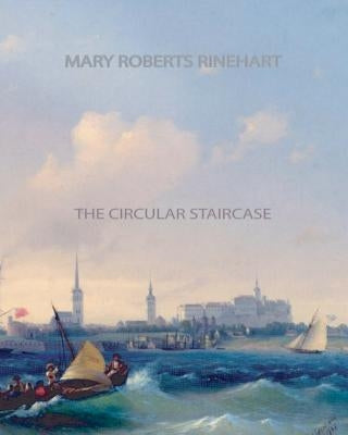 The Circular Staircase Paperback Createspace Independent Publishing Platform