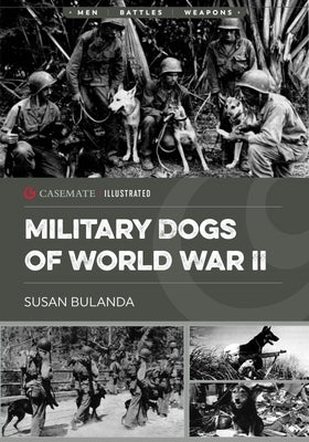 Military Dogs of World War II Paperback Casemate Illustrated