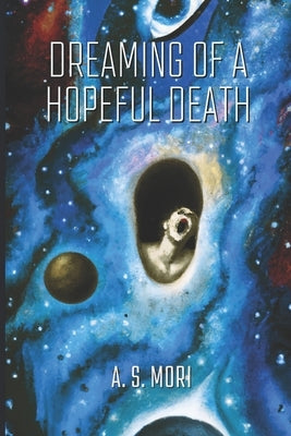 Dreaming of a Hopeful Death Paperback A. S. Mori