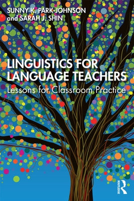 Linguistics for Language Teachers: Lessons for Classroom Practice Paperback Routledge