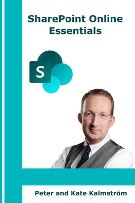 SharePoint Online Essentials: What all users should know about SharePoint Online Paperback Independently Published