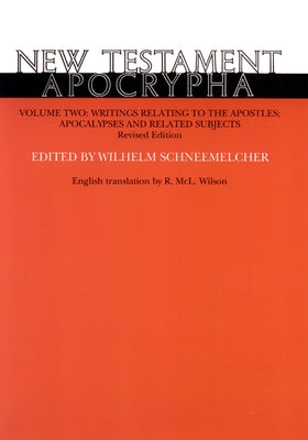 New Testament Apocrypha, Volume 2, Revised Edition: Writings Relating to the Apostles; Apocalypses and Related Subjects Paperback Westminster John Knox Press