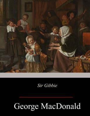 Sir Gibbie Paperback Createspace Independent Publishing Platform