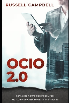 Ocio 2.0: Realizing a Superior Model for Outsourced Chief Investment Officers Paperback Your Second Opinion, LLC
