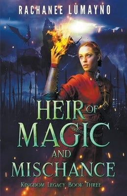 Heir of Magic and Mischance Paperback Miss Lana Press