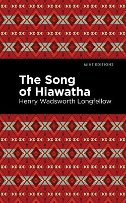 The Song of Hiawatha Paperback Mint Editions