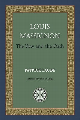Louis Massignon: The Vow and the Oath Paperback Matheson Trust
