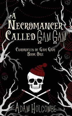 A Necromancer Called Gam Gam Paperback Bounty Ink Press