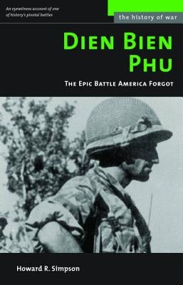 Dien Bien Phu: The Epic Battle America Forgot (Revised) Paperback University of Nebraska Press