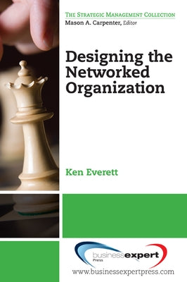 Designing the Networked Organization Paperback Business Expert Press