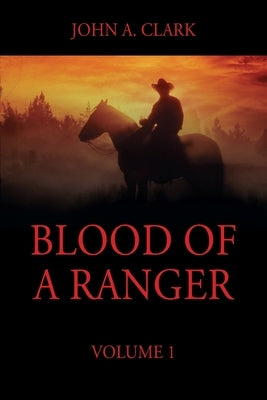 Blood of a Ranger: Volume 1 Paperback Outskirts Press