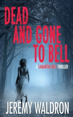 Dead and Gone to Bell Paperback Sugarhouse Press LLC