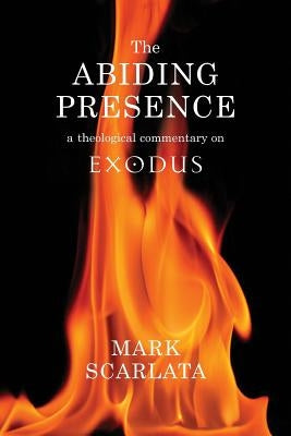 The Abiding Presence: A Theological Commentary on Exodus Paperback SCM Press