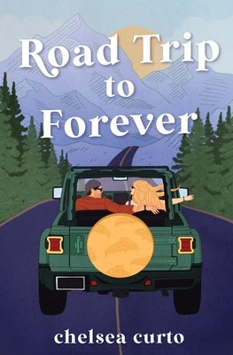 Road Trip to Forever Paperback Chelsea Curto