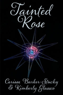Tainted Rose Paperback Everlight Tales & Tapestries