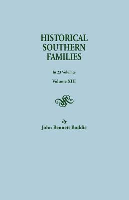Historical Southern Families. In 23 Volumes. Volume XIII by Boddie, George Bennett