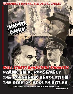 Wall Street Banksters Financed Roosevelt, Bolshevik Revolution and: The Most Dangerous Book Ever Written Paperback Inner Light Global Communications