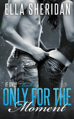 Paperback of "Only for the Moment" by Createspace Independent Publishing Platform, showing the book cover with title and author information.