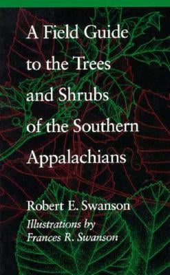A Field Guide to the Trees and Shrubs of the Southern Appalachians Paperback Johns Hopkins University Press