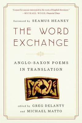 Word Exchange: Anglo-Saxon Poems in Translation Paperback W. W. Norton & Company
