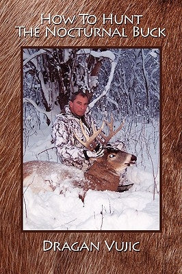 How To Hunt The Nocturnal Buck Paperback iUniverse