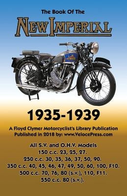 Book of New Imperial (Motorcycles) 1935-1939 All S.V. & O.H.V. Models Paperback Veloce Enterprises, Inc.