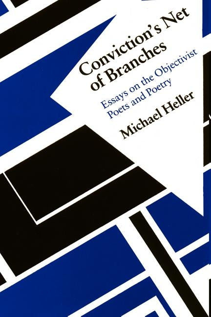 Conviction's Net of Branches: Essays on the Objectivist Poets and Poetry Paperback Spuyten Duyvil