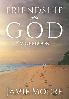 Friendship with God Workbook: Discussion Guide and 40-Day Journal Paperback Doxazo